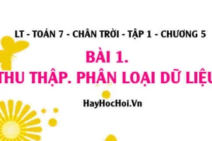 Thu thập, Phân loại dữ liệu theo các tiêu chí và tính hợp lí của dữ liệu? Toán 7 chân trời Tập 1 chương 5 Bài 1